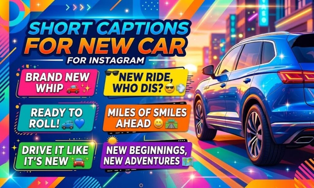 Short Captions for New Car for Instagram