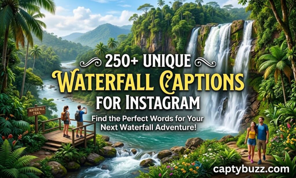 250+ Unique Waterfall Captions for Instagram
